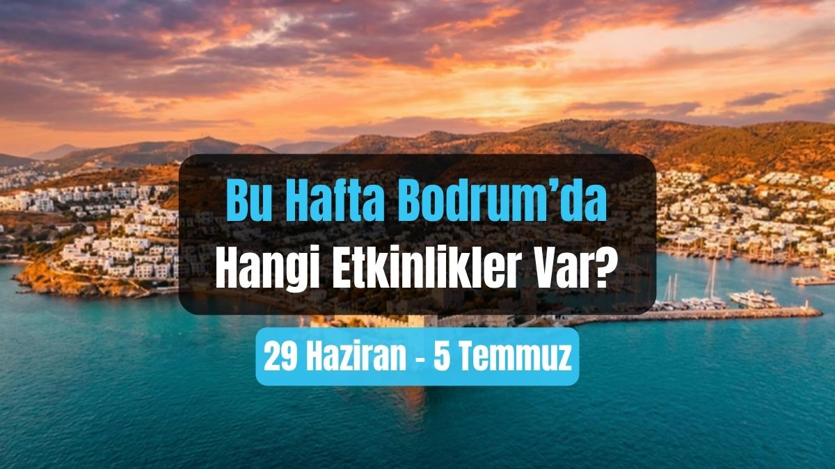 Bodrum Events: June 29 - July 5, 2026