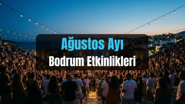 Bodrum August Veranstaltungen – Konzert- und Veranstaltungskalender