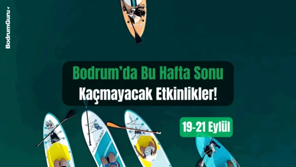 Bodrum Etkinlikleri: 19–21 Eylül 2025