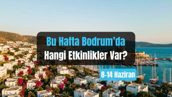 Bodrum Veranstaltungen: 8.–14. Juni 2026