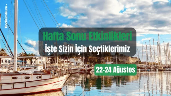 Bodrum Veranstaltungen: 22.–24. August 2025